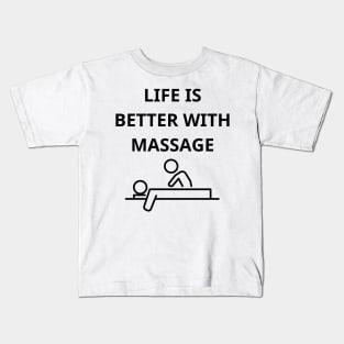 life is better with massage Kids T-Shirt